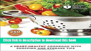 Read American Heart Association Go Fresh: A Heart-Healthy Cookbook with Shopping and Storage Tips