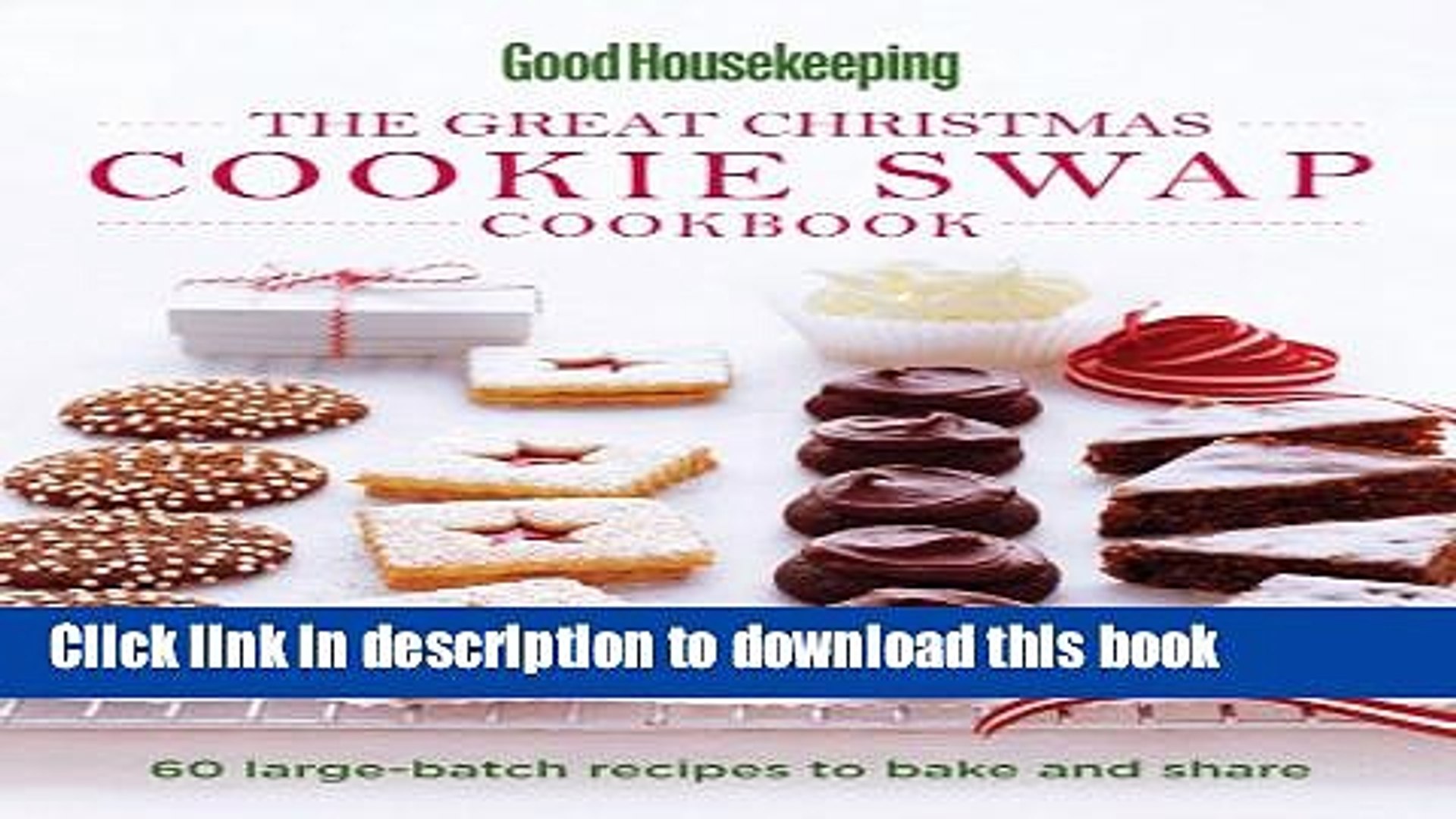 Read Good Housekeeping The Great Christmas Cookie Swap Cookbook 60 Large Batch Recipes To Bake Video Dailymotion