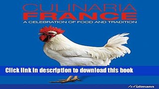 Read Culinaria France: A Celebration of Food and Tradition  Ebook Online