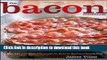 Download The Bacon Cookbook: More than 150 Recipes from Aroud the World for Everyone s Favorite