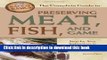 Read The Complete Guide to Preserving Meat, Fish, and Game: Step-by-step Instructions to Freezing,