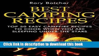 Read Best Camping Recipes: Top 50 Easy Campfire Recipes To Cook When You Are Sleeping Under The