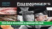 Read The Fishmonger s Apprentice: The Expert s Guide to Selecting, Preparing, and Cooking a World