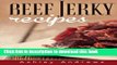 Read Beef Jerky Recipes: Homemade Beef Jerky, Turkey Jerky, Buffalo Jerky, Fish Jerky, and Venison