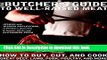 Download The Butcher s Guide toÂ Well-RaisedÂ Meat: How to Buy, Cut, and Cook Great Beef, Lamb,