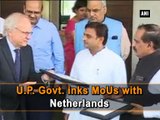 U.P. Govt. inks MoUs with Netherlands