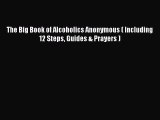 Read The Big Book of Alcoholics Anonymous ( Including 12 Steps Guides & Prayers ) Ebook Free