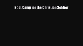 Read Boot Camp for the Christian Soldier PDF Free