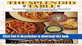 Download The Splendid Table: Recipes from Emilia-Romagna, the Heartland of Northern Italian Food