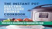 Read The Instant PotÂ® Electric Pressure Cooker Cookbook: Easy Recipes for Fast   Healthy Meals