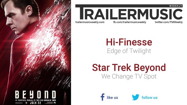 Star Trek Beyond - We Change TV Spot Music (Hi-Finesse - Edge of Twilight)