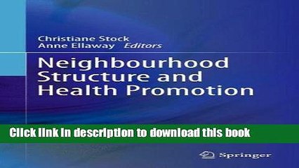 Download Neighbourhood Structure and Health Promotion PDF Online