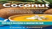 Read The Complete Coconut Cookbook: 200 Gluten-free, Grain-free and Nut-free Vegan Recipes Using