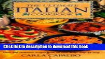 Read The Ultimate Italian Cookbook: Over 200 Authentic Recipes from All over Italy, Illustrated