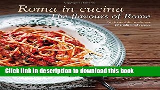 Read Roma in Cucina: The Flavours of Rome  Ebook Free