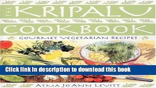 Read The Kripalu Cookbook: Gourmet Vegetarian Recipes  Ebook Free