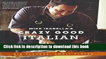 Read Mike Isabella s Crazy Good Italian: Big Flavors, Small Plates  Ebook Free