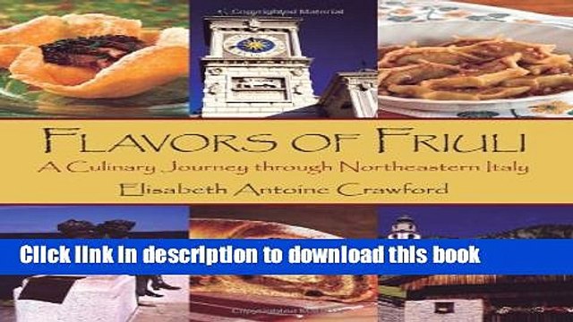 Download Flavors of Friuli: A Culinary Journey through Northeastern Italy Ebook Online