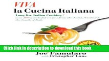 Download Viva La Cucina Italiana: Long Live the Italian Cooking! Over 300 Wonderful Recipes from