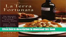 Read La Terra Fortunata: The Splendid Food and Wine of Friuli Venezia-Giulia, Italy s Great