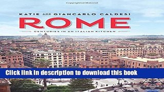 Download Rome: Centuries in an Italian Kitchen  PDF Free