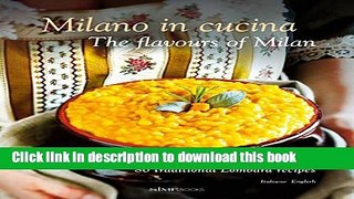 Download Milano in Cucina: The Flavours of Milan  PDF Online