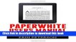Read Paperwhite Users Manual: The Complete Step-By-Step User Guide To Getting Started With Your