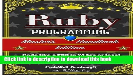 Download Video: Read Ruby: Programming, Master s Handbook:  A TRUE Beginner s Guide! Problem Solving, Code, Data