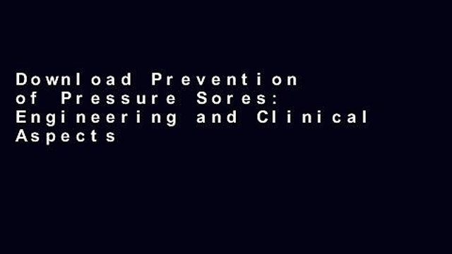 Download Prevention of Pressure Sores: Engineering and Clinical Aspects (Series in Medical Physics