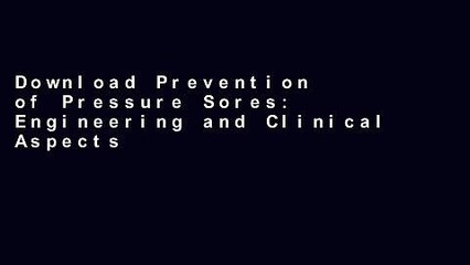 Download Prevention of Pressure Sores: Engineering and Clinical Aspects (Series in Medical Physics