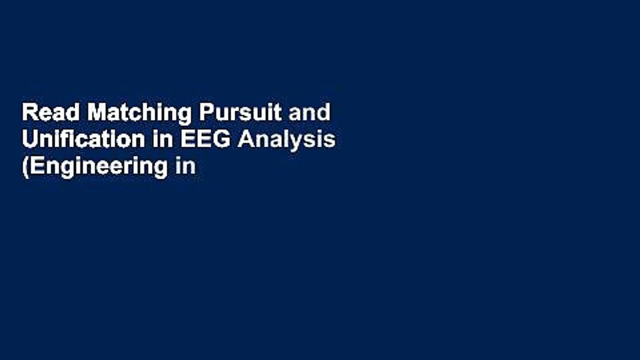 Read Matching Pursuit and Unification in EEG Analysis (Engineering in Medicine   Biology)  Ebook