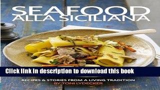 Read Seafood alla Siciliana: Recipes and Stories from a Living Tradition  Ebook Free