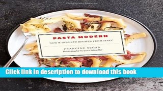 Download Pasta Modern: New   Inspired Recipes from Italy  Ebook Online