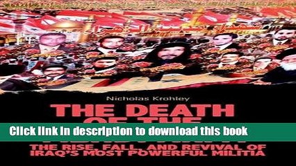 Read Books The Death of the Mehdi Army: The Rise, Fall, and Revival of Iraq s Most Powerful