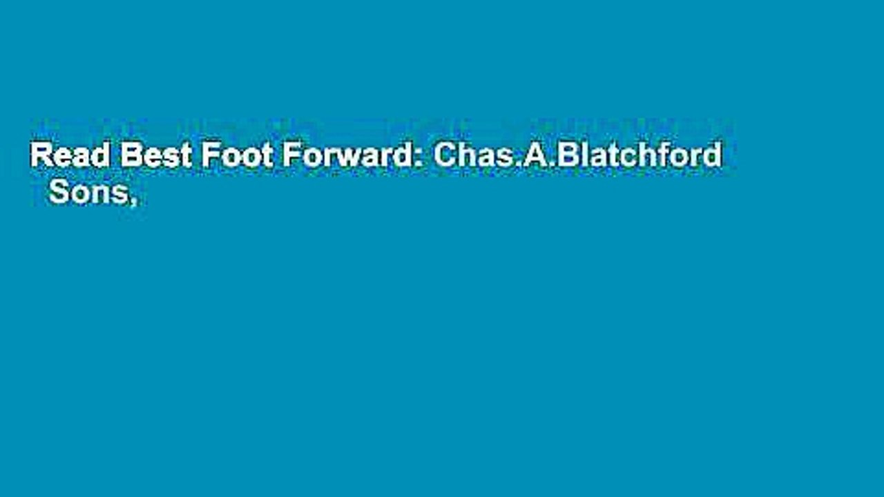 Read Best Foot Forward: Chas.A.Blatchford   Sons, Ltd. - Artificial Limb Specialists, 1890-1990