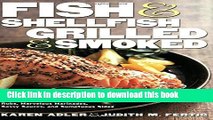 Read Fish   Shellfish, Grilled   Smoked: 300 Foolproof Recipes for Everything from Amberjack to