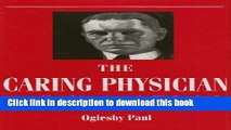 Read The Caring Physician: The Life of Dr. Francis W. Peabody (Boston Medical Library in the