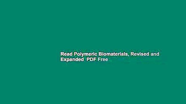 Read Polymeric Biomaterials, Revised and Expanded PDF Free