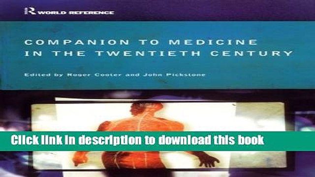 Read Companion Encyclopedia of Medicine in the Twentieth Century (Routledge World Reference)