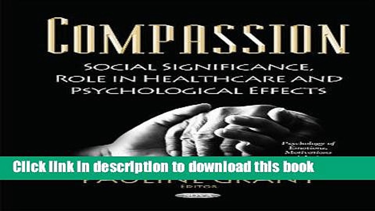 Read Compassion: Social Significance, Role in Healthcare and Psychological Effects (Psychology of