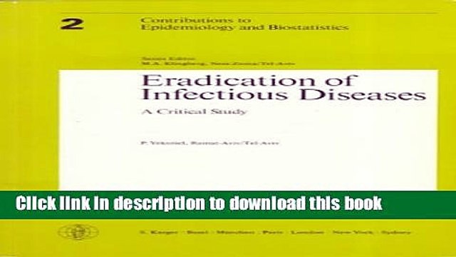 Download Eradication of Infectious Diseases: A Critical Study (Contributions to Epidemiology and