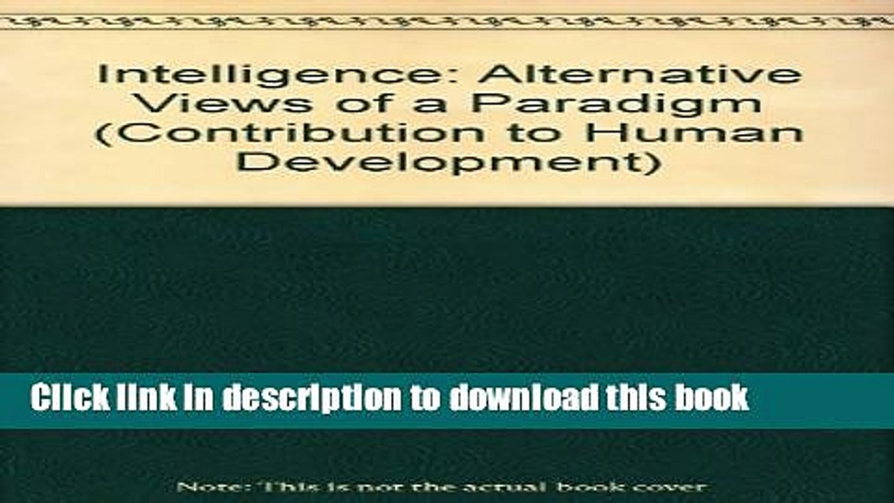 Read Intelligence: Alternative Views of a Paradigm (Contribution to Human Development) Ebook Free