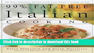 Read 99% Fat-Free Italian Cooking: All your favorite dishes with less than one gram of fat  Ebook