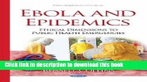 Read Ebola and Epidemics: Ethical Dimensions to Public Health Emergencies (Public Health in the