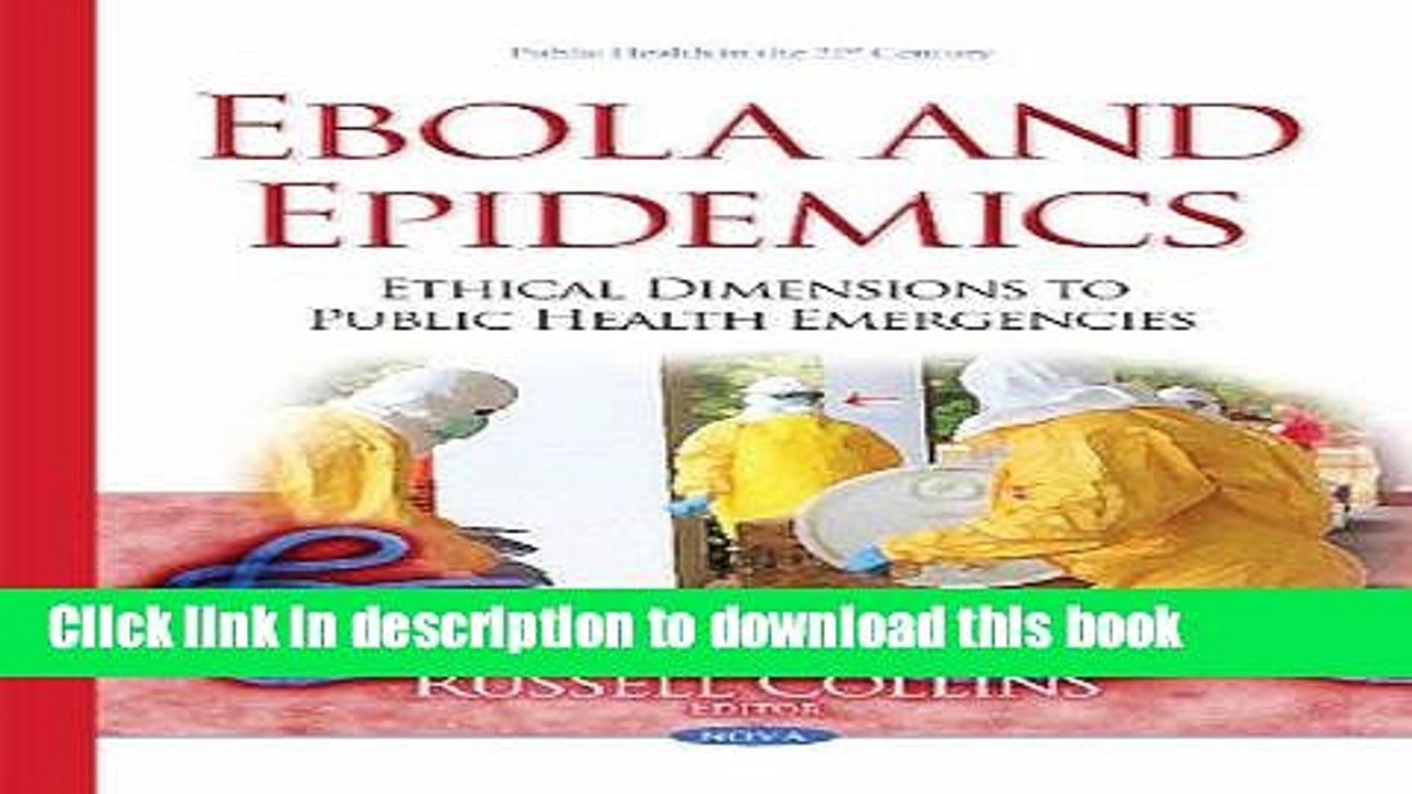Read Ebola and Epidemics: Ethical Dimensions to Public Health Emergencies (Public Health in the
