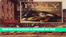 Read Celebrating Italy: the tastes and traditions of Italy revealed through its feasts, festivals