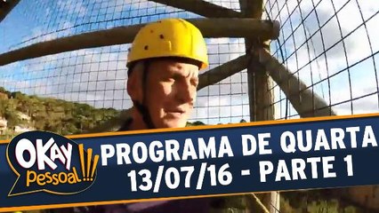 Okay Pessoal!!! 13.07.16 - Quarta - Parte 1