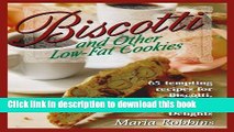 Read Biscotti   Other Low Fat Cookies: 65 Tempting Recipes for Biscotti, Meringues, and Other