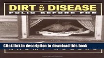 Read Dirt and Disease: Polio Before FDR (Health   Medicine in American Society)  Ebook Online