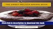 Read The Sweet Melissa Baking Book: Recipes from the Beloved Bakery for Everyone s Favorite